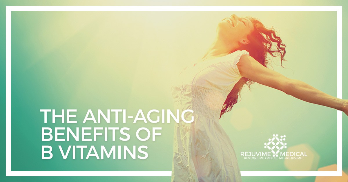 The Anti-Aging Benefits Of B Vitamins – Rejuvime Medical